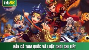 BẮN CÁ TAM QUỐC