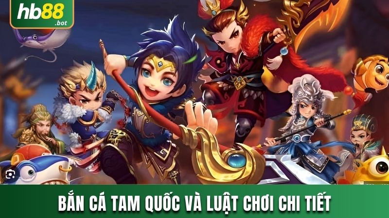 BẮN CÁ TAM QUỐC