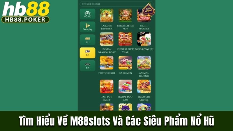 TÌM HIỂU VỀ M88SLOTS VÀ CÁC SIÊU PHẨM NỔ HŨ ĐÌNH ĐÁM NHẤT 7 M88SLOTS